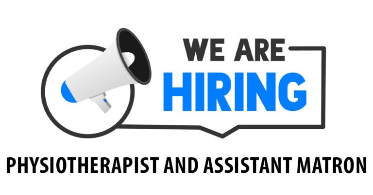 Vacancy Announcement: Physiotherapist and Assistant Matron